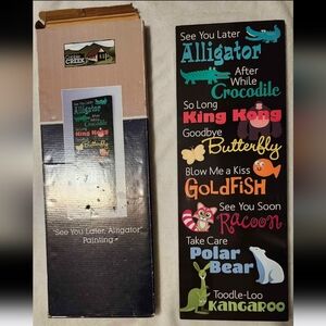 NIB 22"x8" Cobble Creek "See You Later, Alligator" Wall Decor, A Very Rare Find.